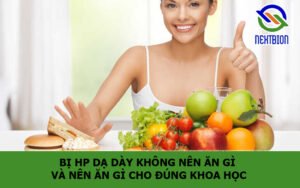 Bị HP dạ dày không nên ăn gì và nên ăn gì cho đúng khoa học