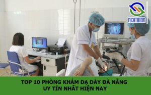 Top 10 phòng khám dạ dày Đà Nẵng uy tín nhất hiện nay