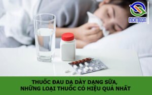 Thuốc đau dạ dày dạng sữa, những loại thuốc có hiệu quả nhất