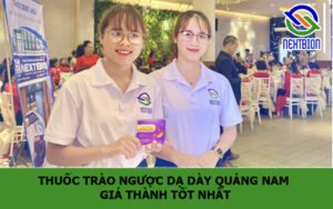 Thuốc trào ngược dạ dày Quảng Nam giá thành tốt nhất