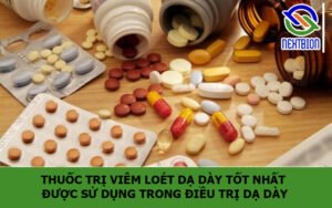 Thuốc trị viêm loét dạ dày tốt nhất được sử dụng trong điều trị dạ dày